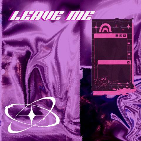 LEAVE ME album art
