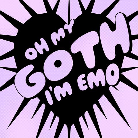 Oh My Goth I'm Emo album art