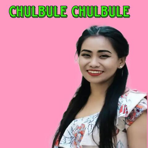 CHULBULE CHULBULE album art