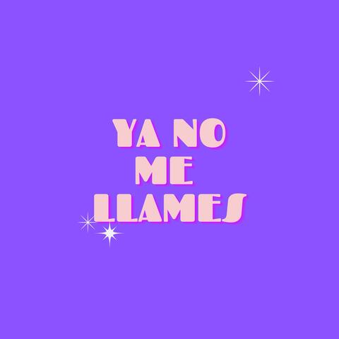 Ya No Me Llames album art