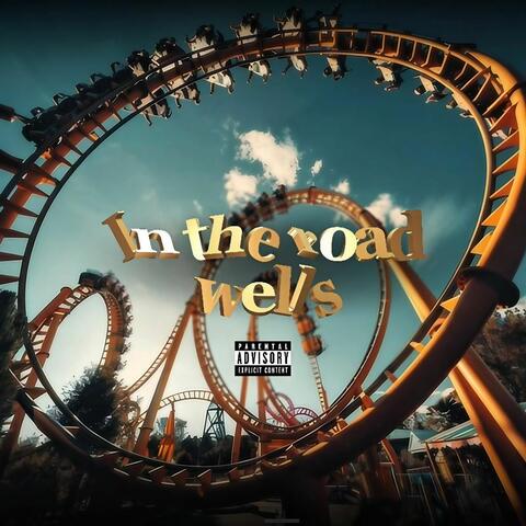 IN THE ROAD WELLS album art