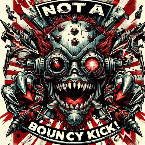 Not a bouncy kick album art