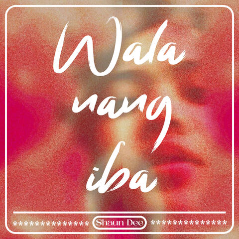 Wala Nang Iba album art