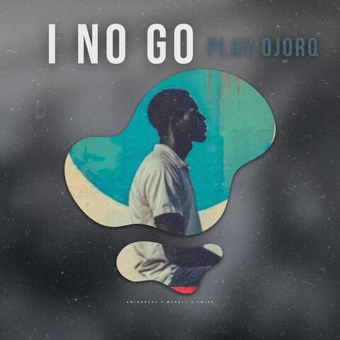 I No Go Play Ojoro album art