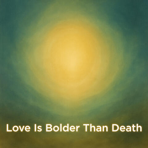 Love Is Bolder Than Death album art