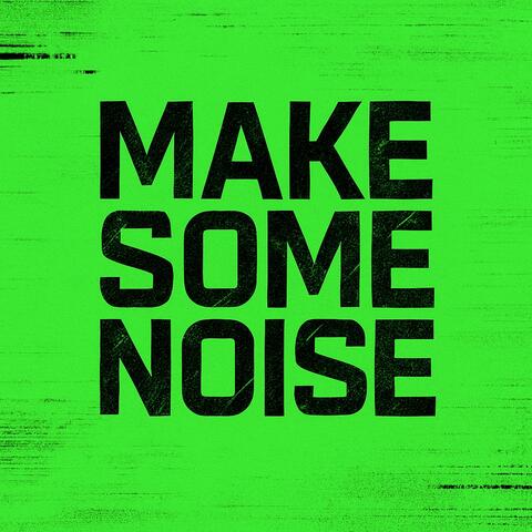 MAKE SOME NOISE album art