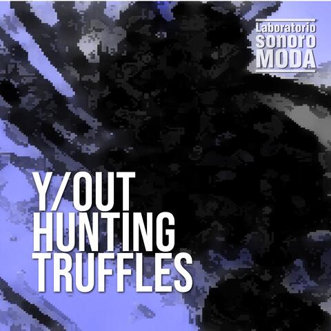 Y/OUT HUNTING TRUFFLES album art