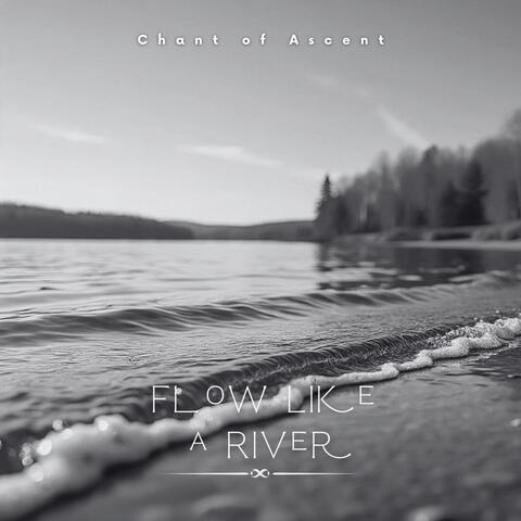 Flow Like a River (Chant of Ascent) album art