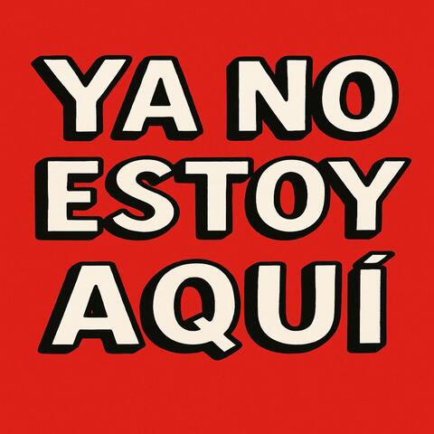 Ya no estoy aquí album art