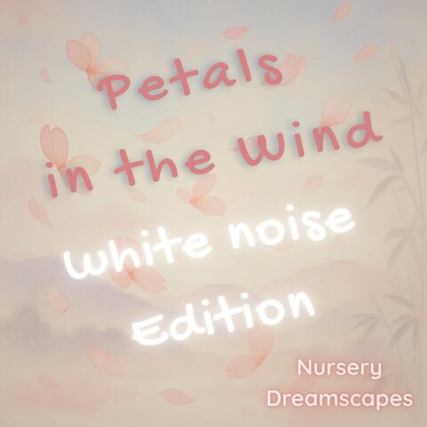 Petals in the Wind (White Noise Edition) album art