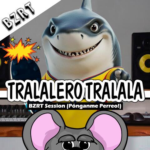 TRALALERO TRALALA – BZRT Session (¡Pónganme Perreo!) album art
