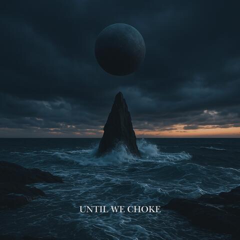 until we choke album art