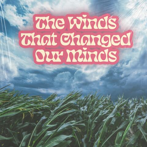 The Winds That Changed Our Minds album art