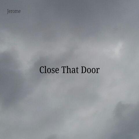 Close That Door album art