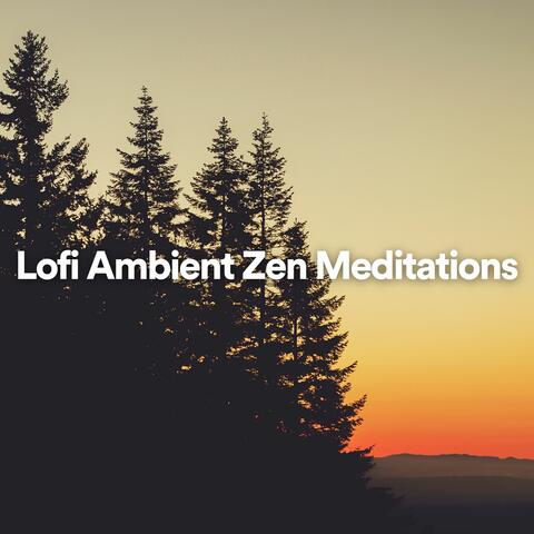 Lofi Ambient Zen Meditations album art