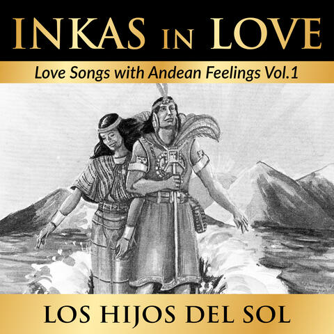 Inkas in Love: Love Songs with Andean Feelings, Vol. 1 album art