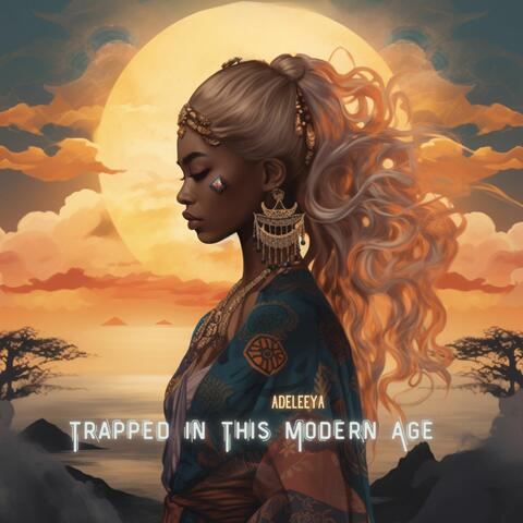 Trapped In This Modern Age album art