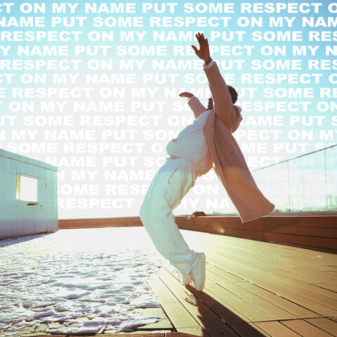 Put Some Respect On My Name album art