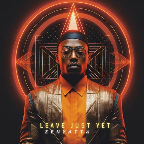 Leave Just Yet album art