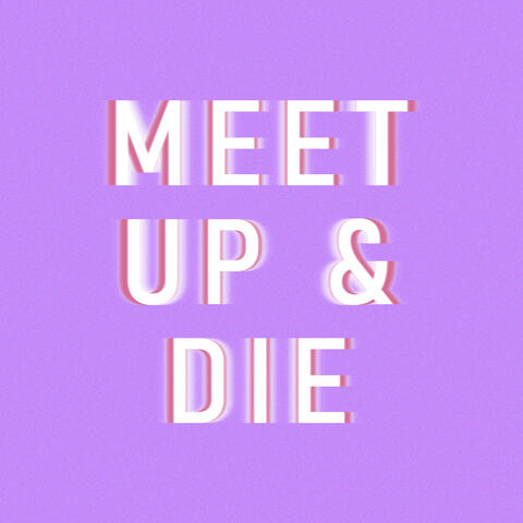 Meet Up & Die album art