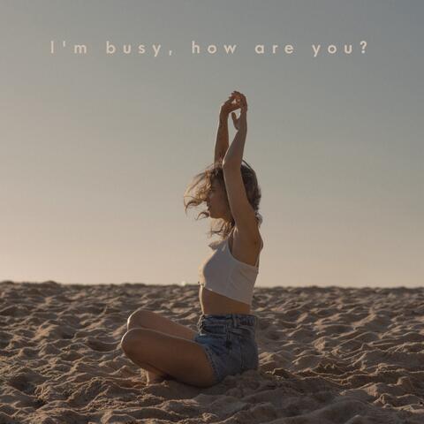 I'm busy, how are you? (Deluxe) album art