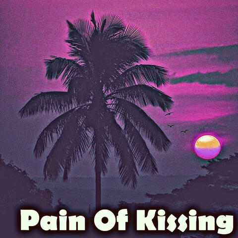 Pain Of Kissing album art