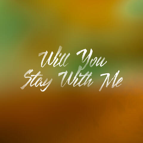 Will You Stay With Me? album art