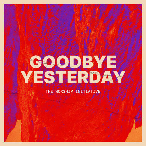 Goodbye Yesterday (feat. Travis Warren & Grace Tanner) album art