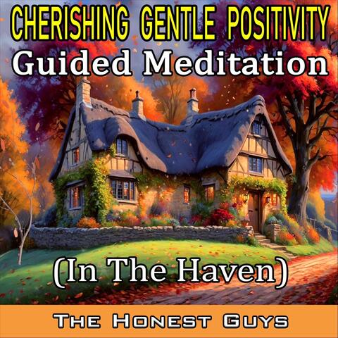 Cherishing Gentle Positivity Guided Meditation (In the Haven) album art