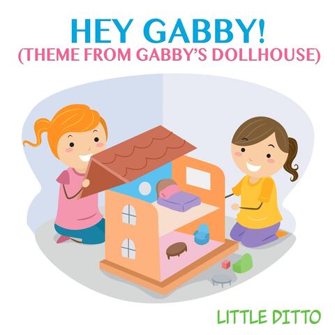 Hey Gabby! (Theme from Gabby's Dollhouse) album art