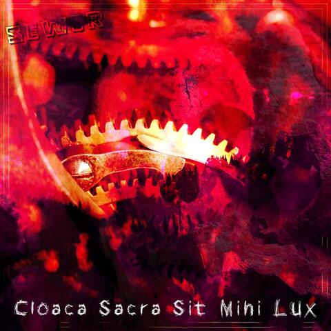 Cloaca Sacra Sit Mihi Lux album art