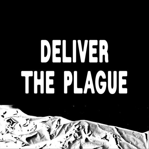 Deliver the Plague album art