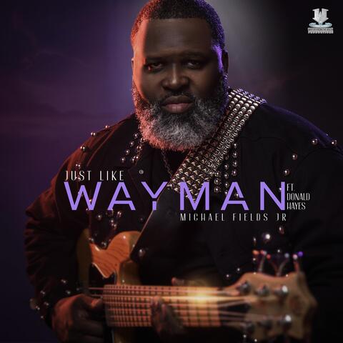 Just Like Wayman (feat. Donald Hayes) album art