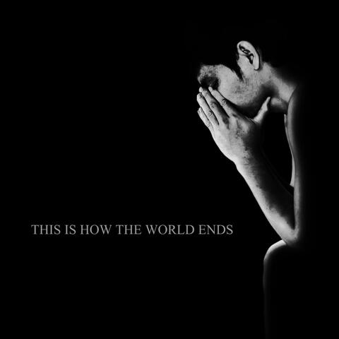 This Is How The World Ends album art