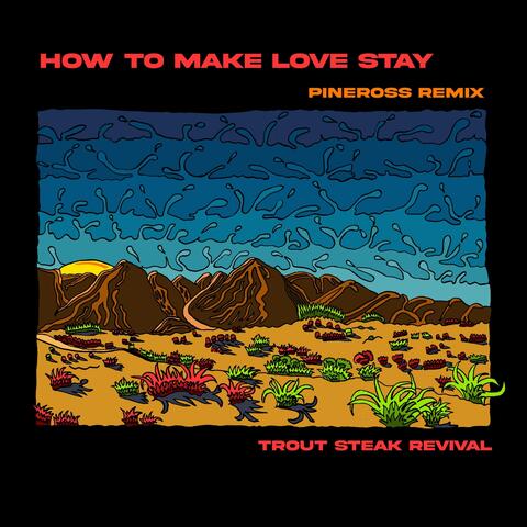 How to Make Love Stay (Pineross Remix) album art