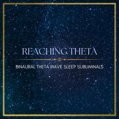 Reaching Theta: Binaural Theta Wave Sleep Subliminals album art
