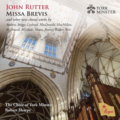 John Rutter: Missa Brevis and other new choral works by Andrew, Briggs, Coxhead, MacDonald, MacMillan, McDowall, McGlade, Moore, Rooney, Walker, Weir album art
