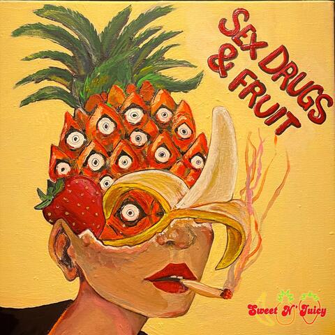 Sex Drugs and Fruit album art