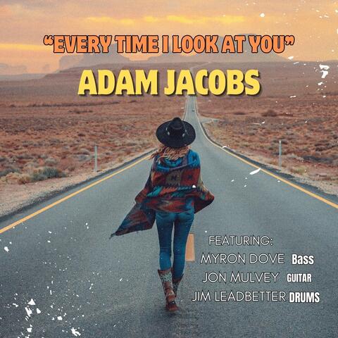 Every Time I Look at You (feat. Myron Dove, Jon Mulvey & Jim Leadbetter) album art