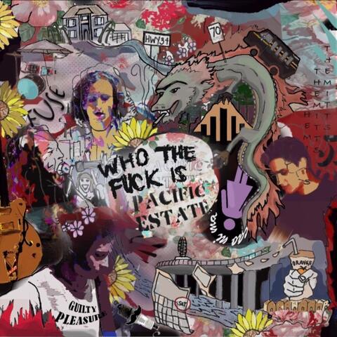 Who The F*ck Is Pacific Estate album art