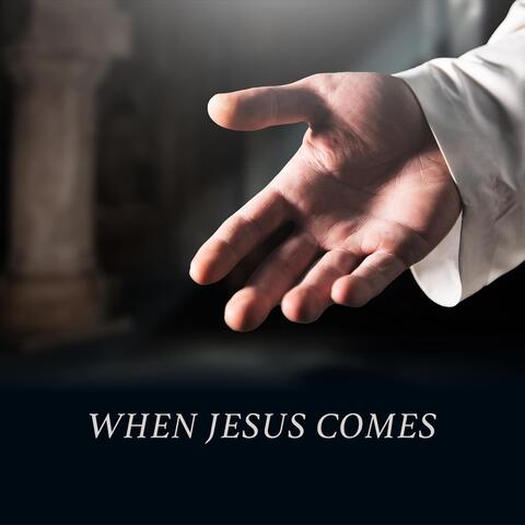 When Jesus Comes album art