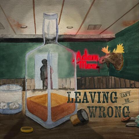 Leaving Can't Be Wrong album art