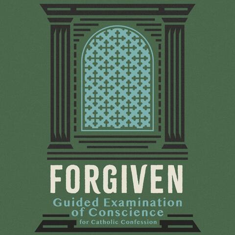 Forgiven: Guided Examination of Conscience for Catholic Confession album art
