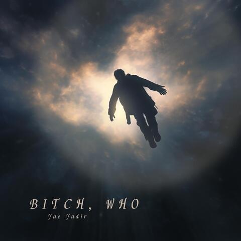 Bitch, Who? album art