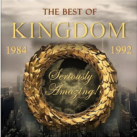 The Best of Kingdom "Seriously Amazing!" album art