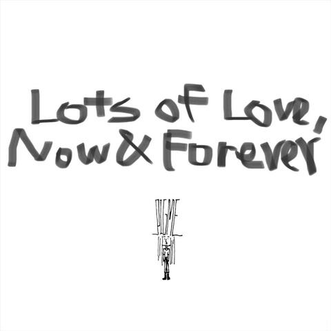 Lots of Love, Now and Forever album art