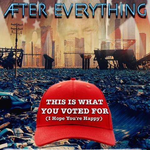 This Is What You Voted For (I Hope You're Happy) album art