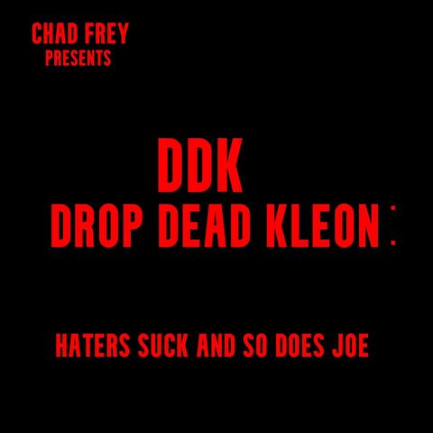 Drop Dead Kleon : Haters Suck And So Does Joe album art
