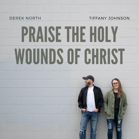 Praise the Holy Wounds of Christ (feat. Tiffany Johnson) album art