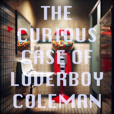 The Curious Case of Loverboy Coleman album art